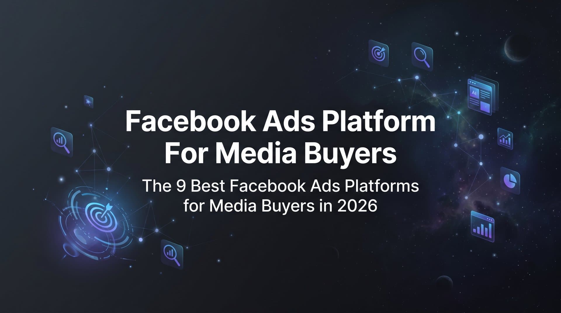 Featured image for 9 Best Facebook Ads Platforms for Media Buyers in 2026