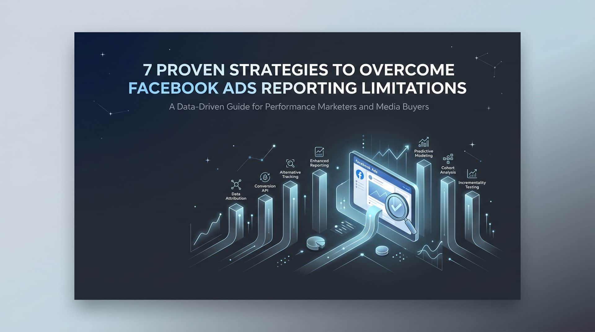 Featured image for 7 Proven Strategies to Overcome Facebook Ads Reporting Limitations