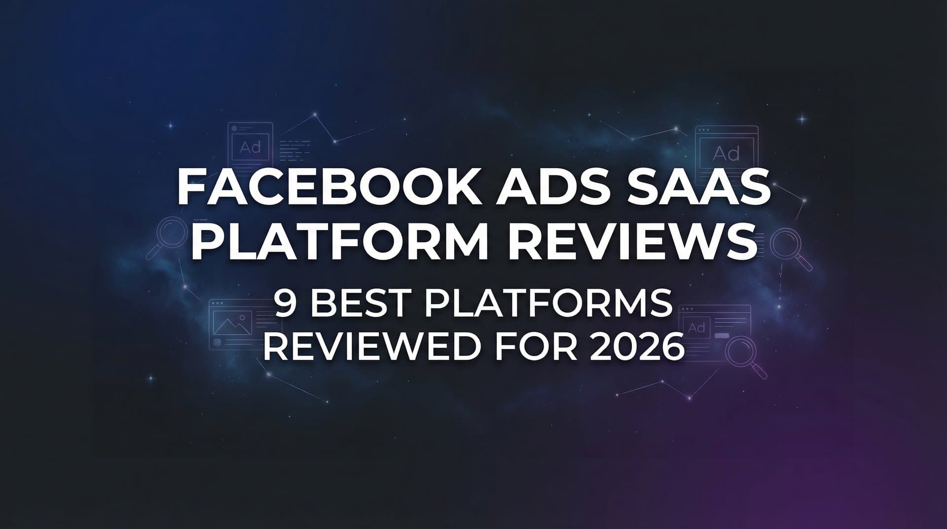 Featured image for 9 Best Facebook Ads SaaS Platforms Reviewed for 2026