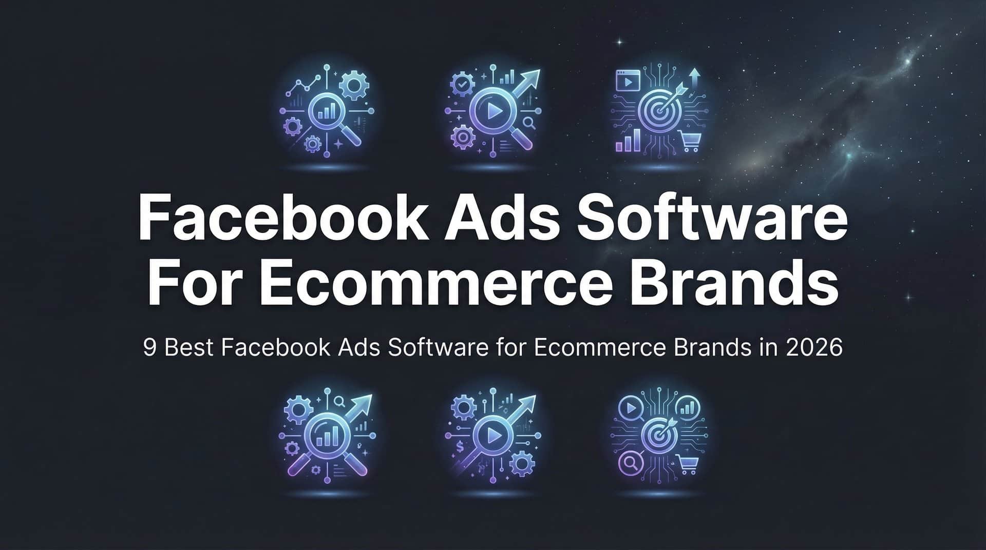 Featured image for 9 Best Facebook Ads Software for Ecommerce Brands in 2026