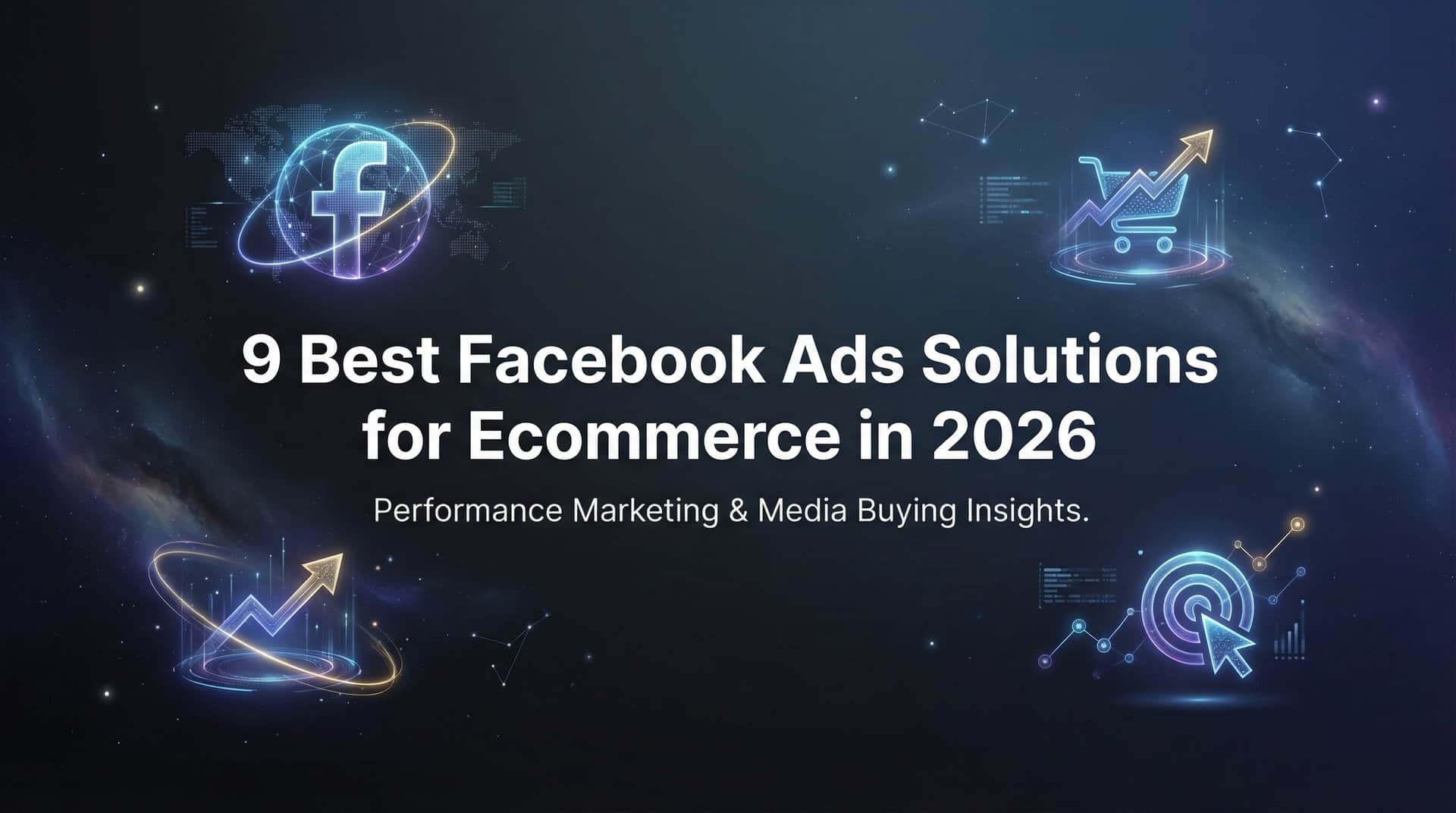 9 Best Facebook Ads Solutions for Ecommerce in 2026