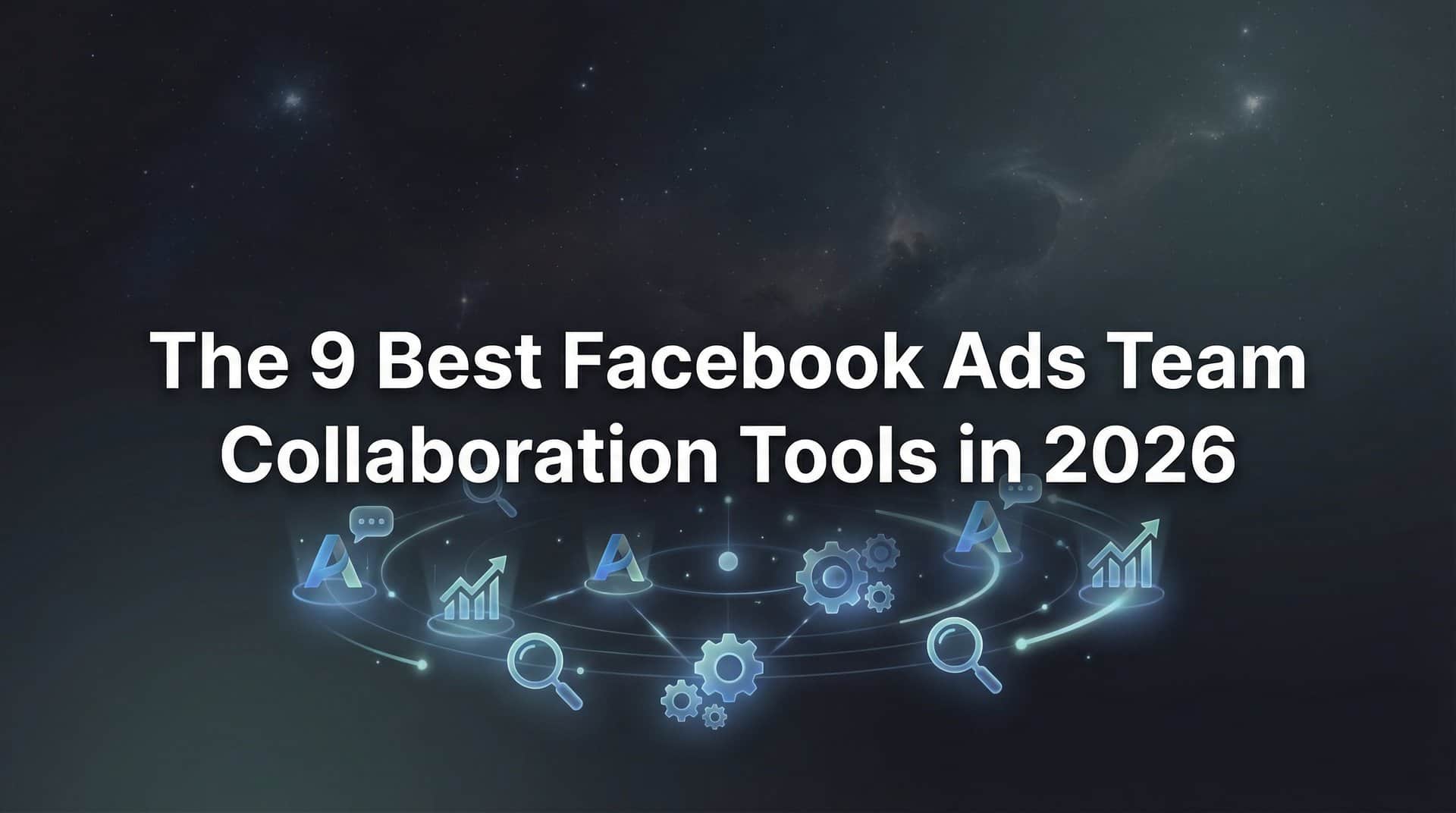 Featured image for 9 Best Facebook Ads Team Collaboration Tools in 2026