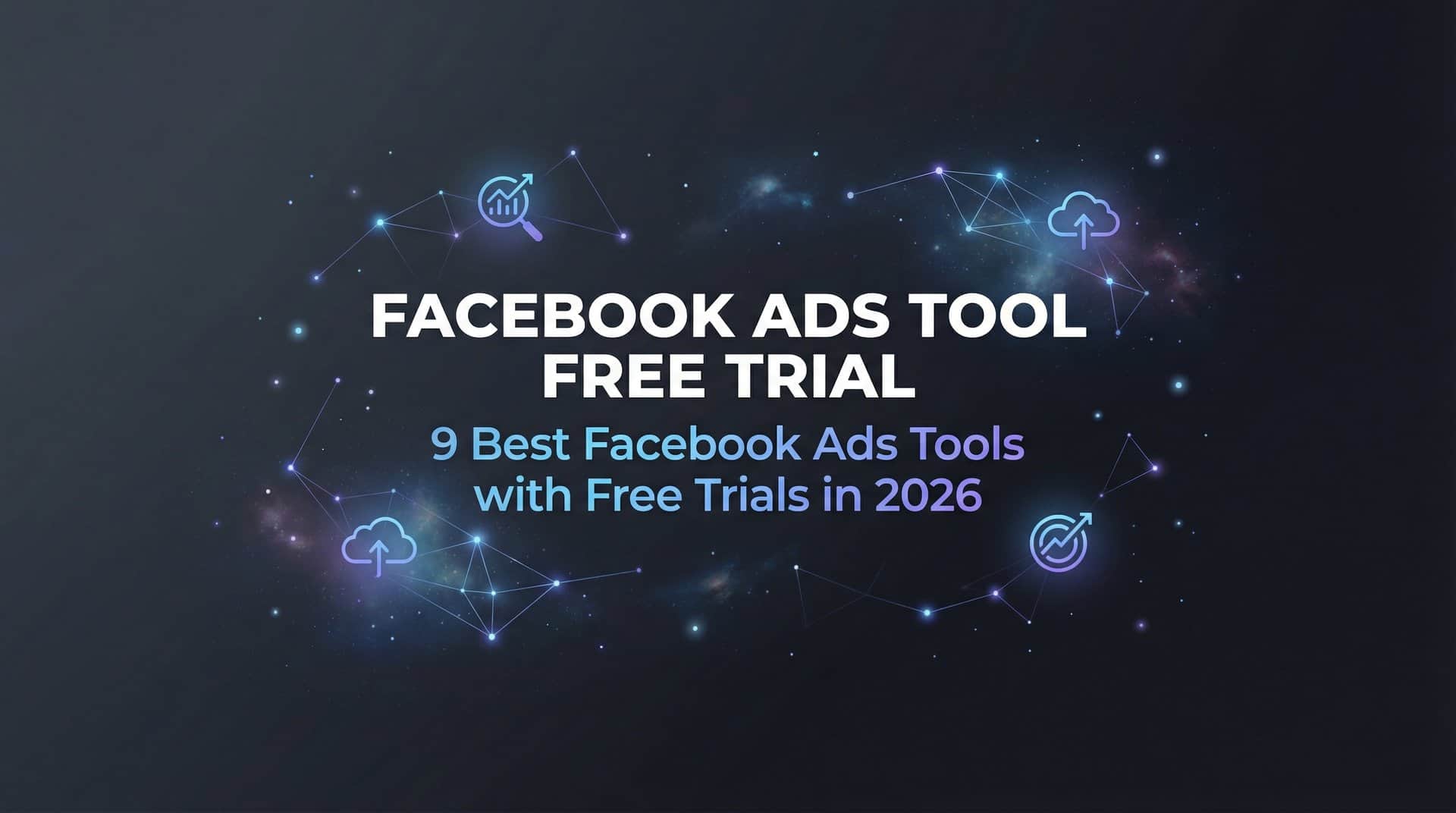 Featured image for 9 Best Facebook Ads Tools with Free Trials in 2026
