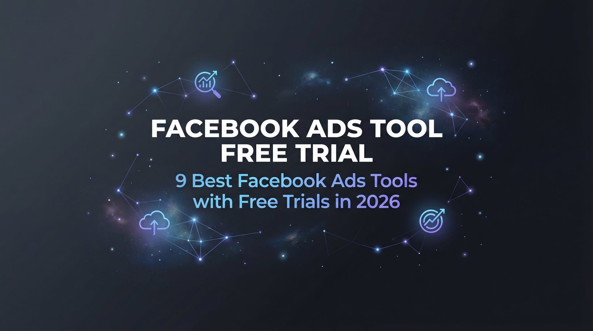 Featured image for 9 Best Facebook Ads Tools with Free Trials in 2026