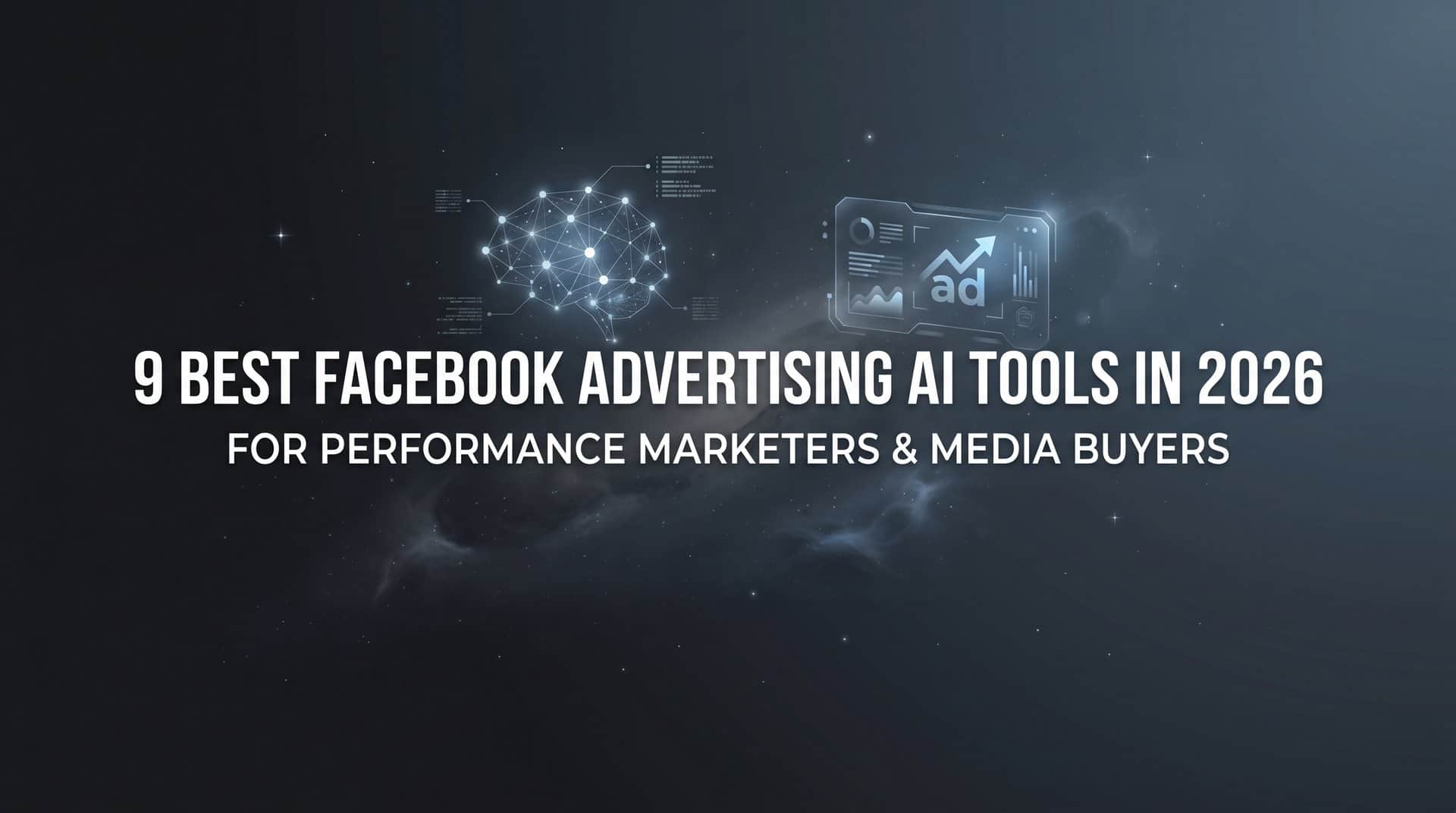 9 Best Facebook Advertising AI Tools in 2026