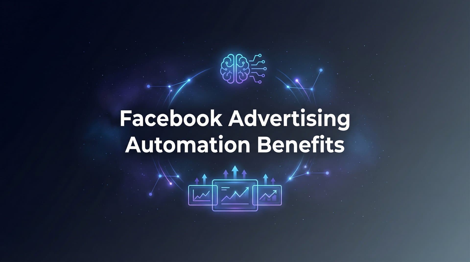 Featured image for Facebook Advertising Automation Benefits: How AI Transforms Your Ad Performance