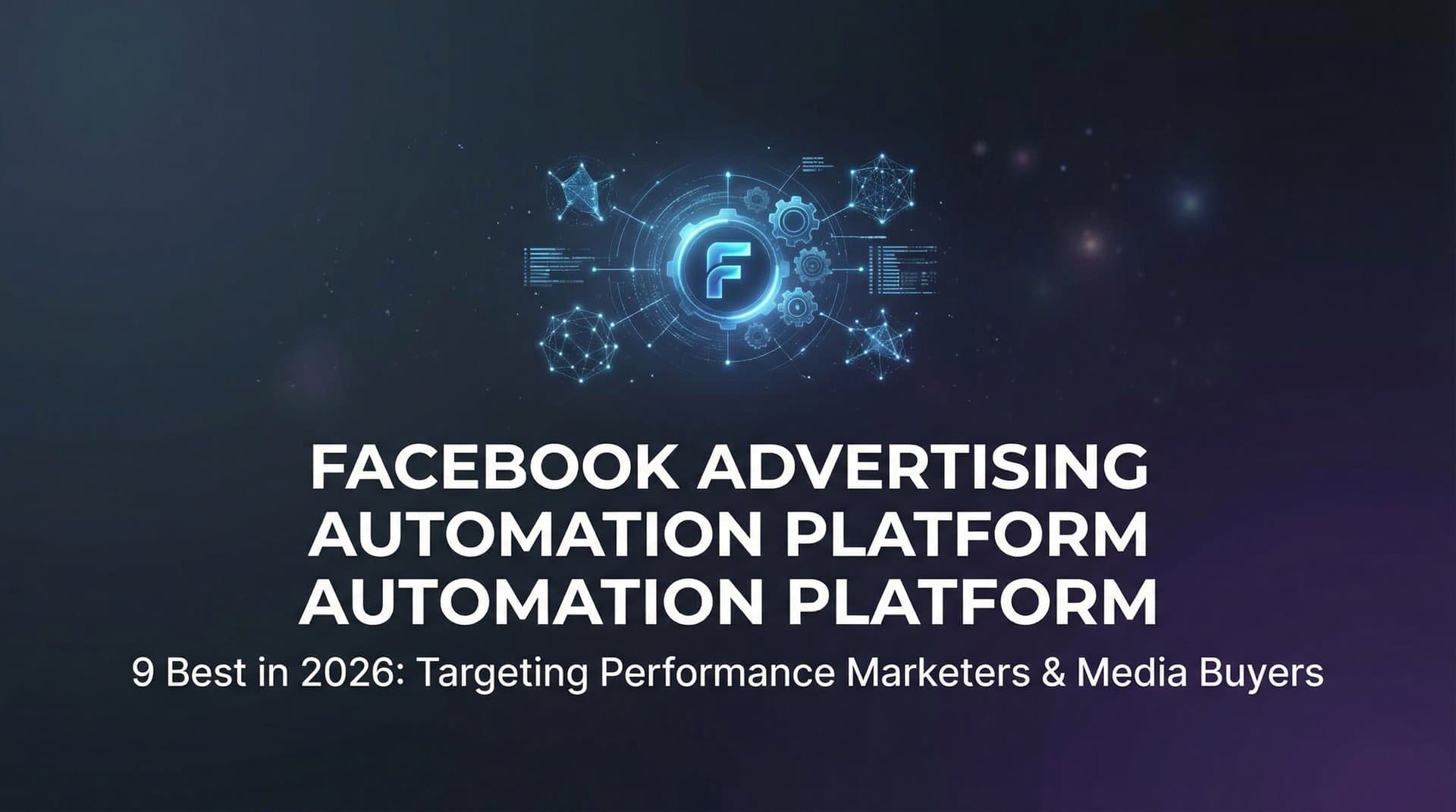 9 Best Facebook Advertising Automation Platforms in 2026
