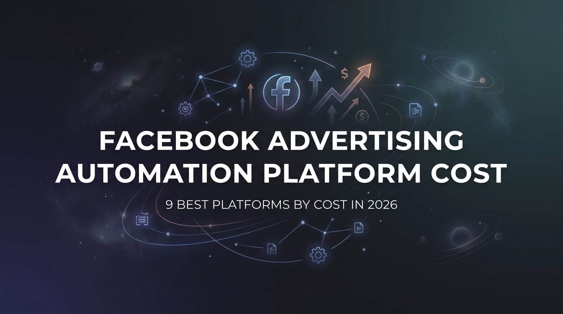 Featured image for 9 Best Facebook Advertising Automation Platforms by Cost in 2026