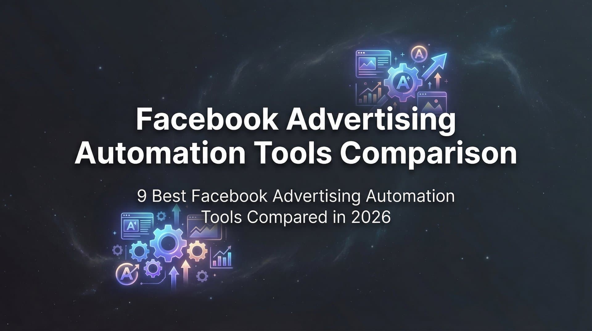 9 Best Facebook Advertising Automation Tools Compared in 2026