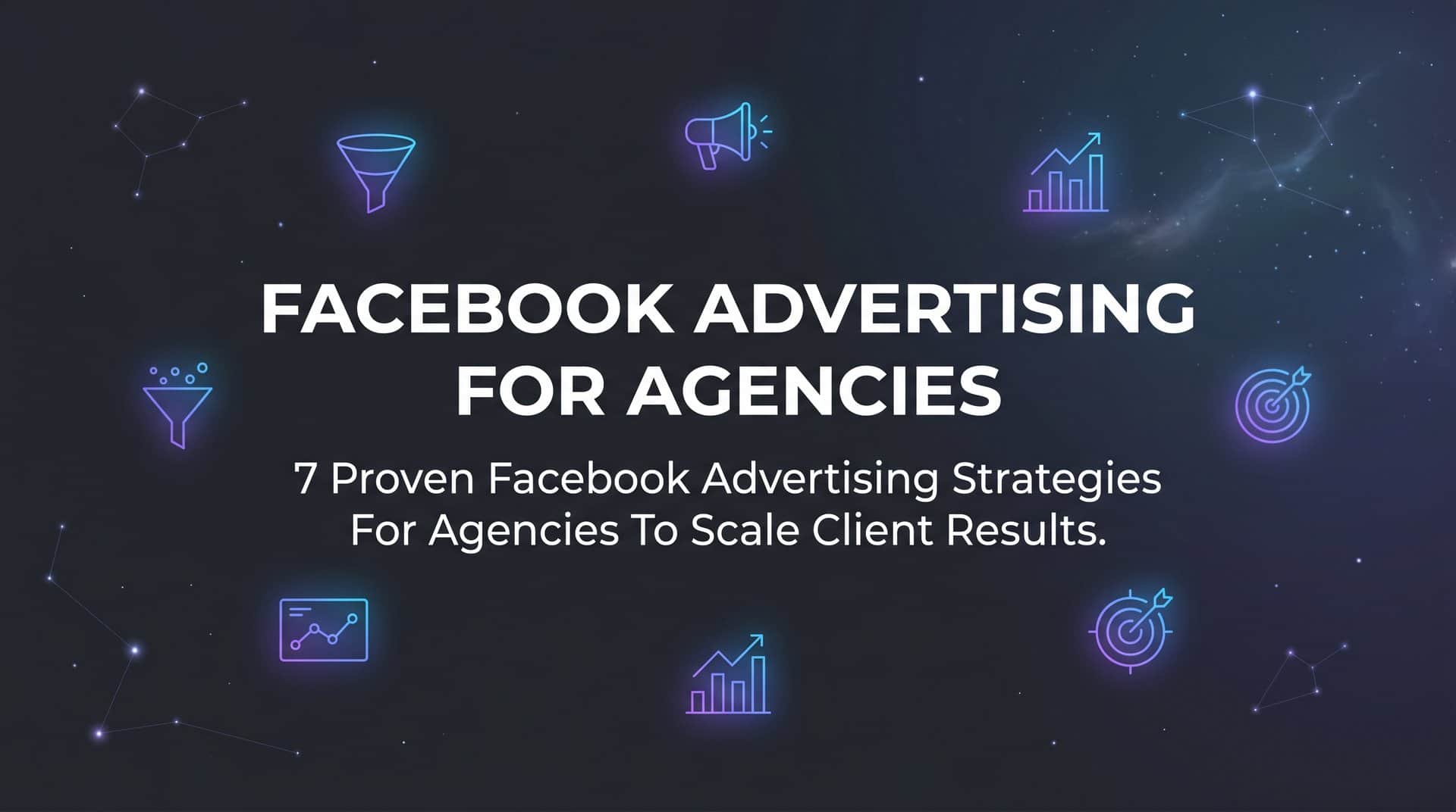 Featured image for 7 Proven Facebook Advertising Strategies for Agencies to Scale Client Results
