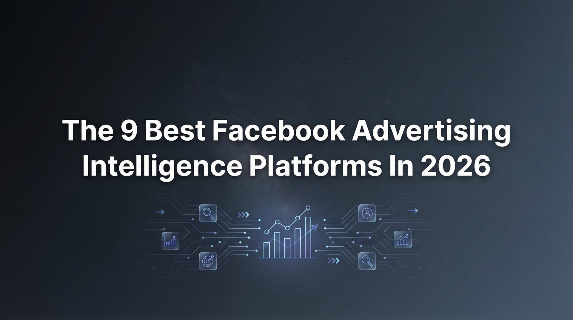 Featured image for 9 Best Facebook Advertising Intelligence Platforms in 2026
