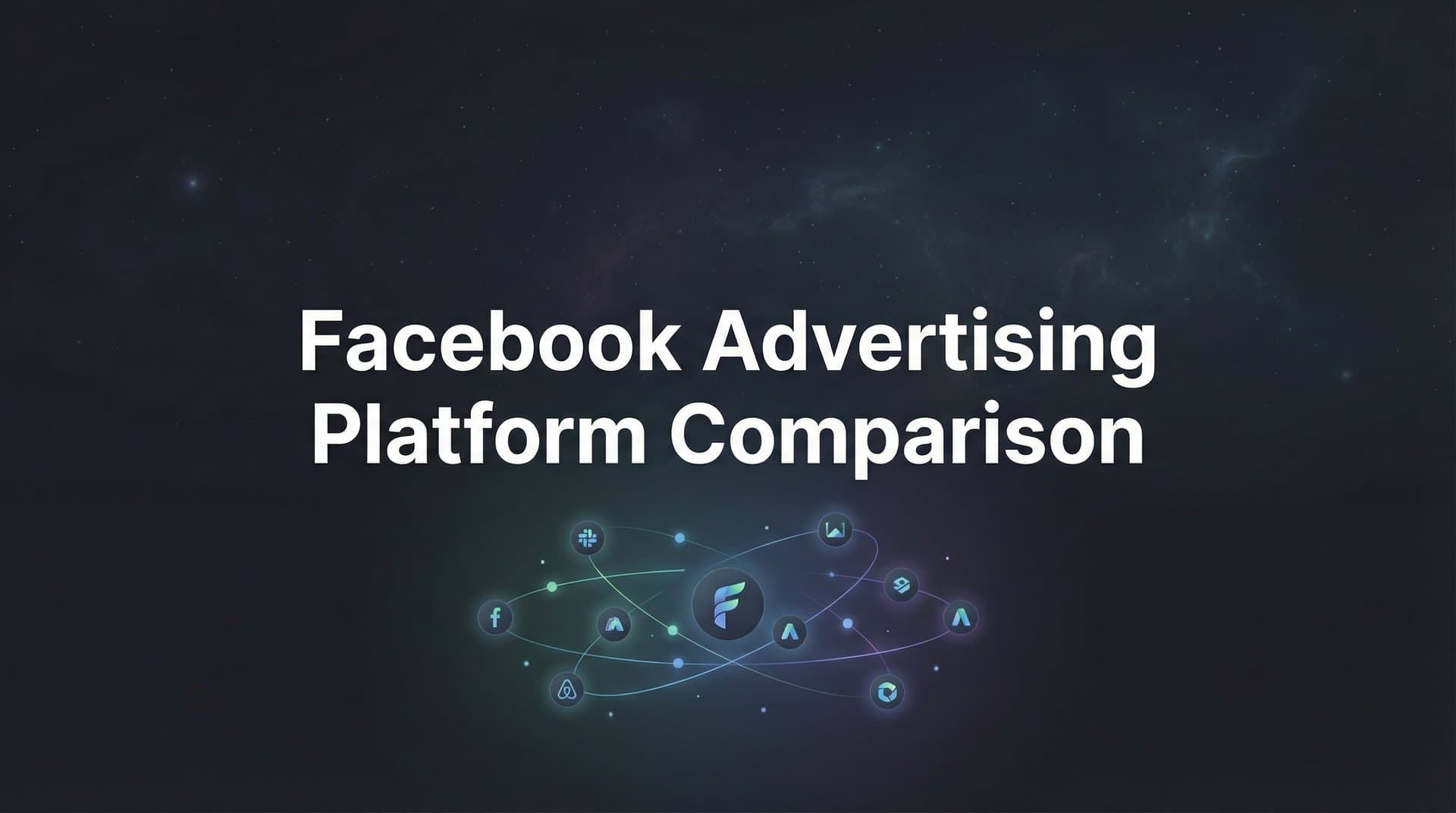 9 Best Facebook Advertising Platforms for Smarter Campaign Management in 2026