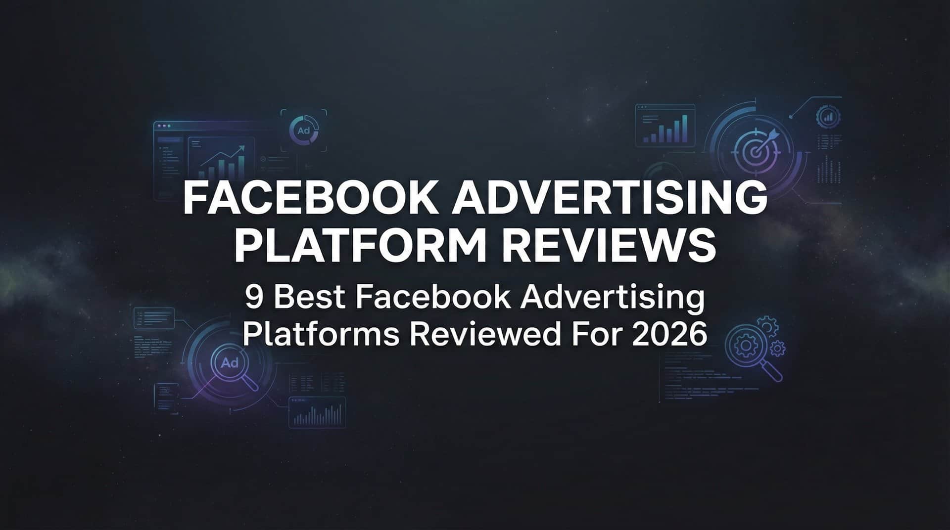 Featured image for 9 Best Facebook Advertising Platforms Reviewed for 2026