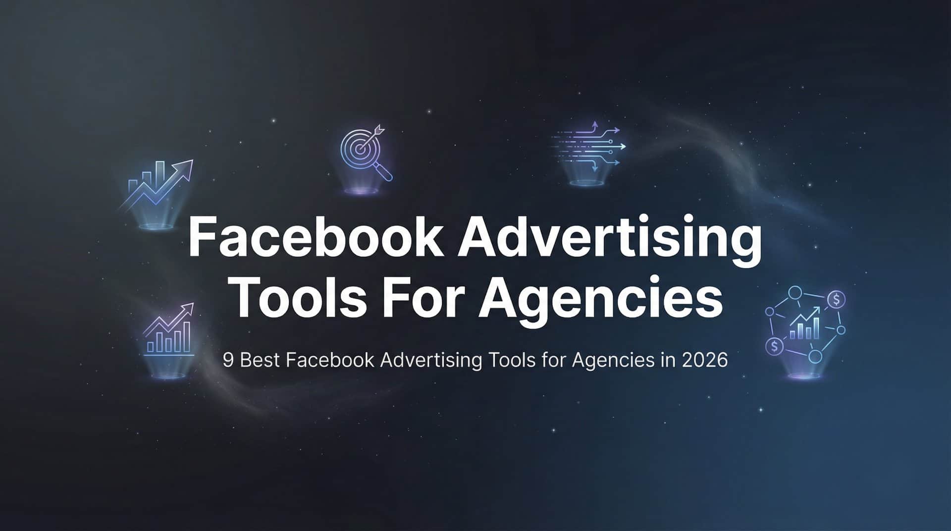 Featured image for 9 Best Facebook Advertising Tools for Agencies in 2026