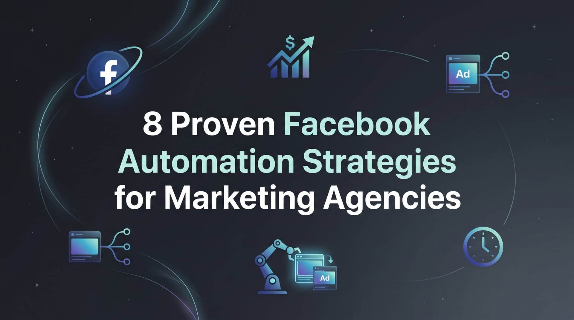 Featured image for 8 Proven Facebook Automation Strategies for Marketing Agencies