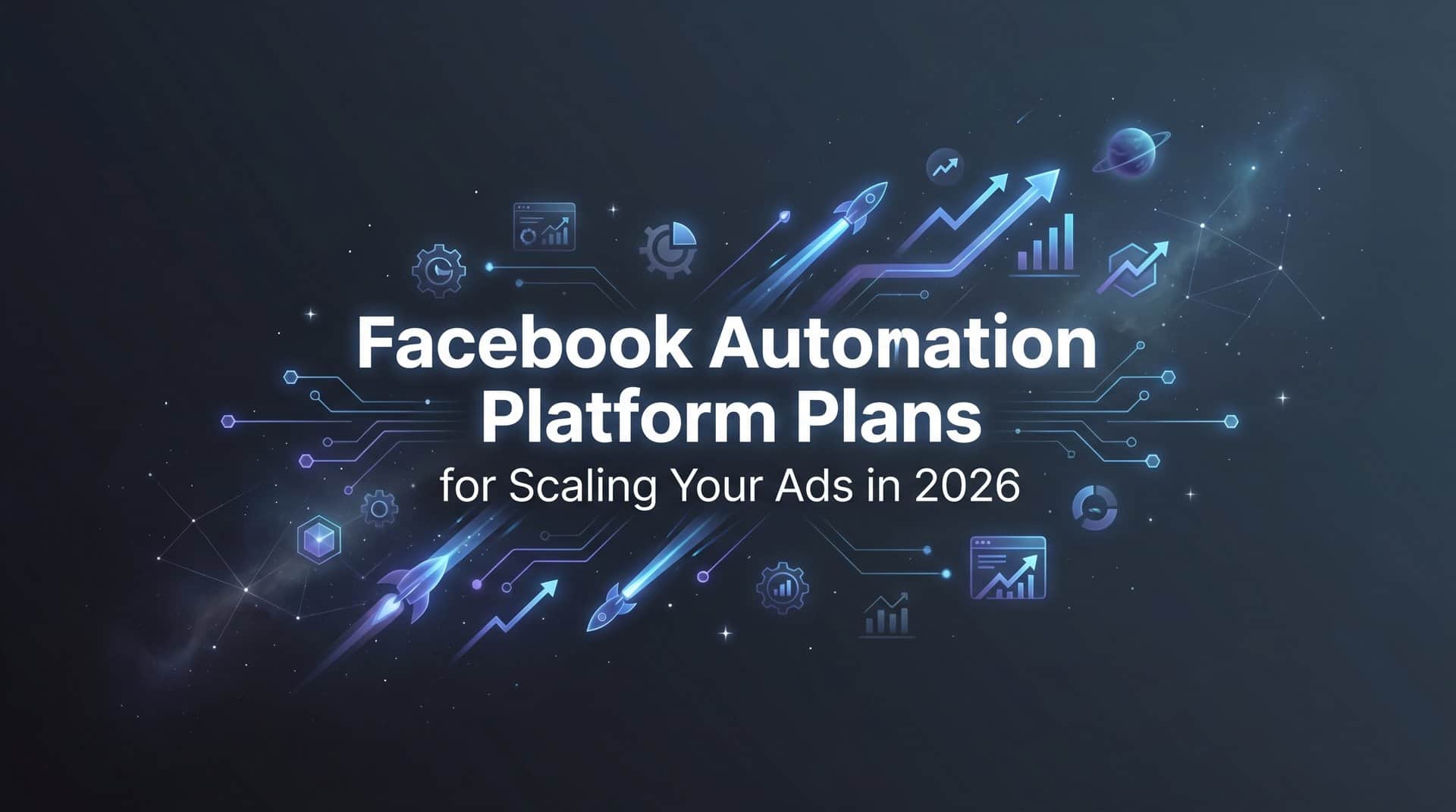 Featured image for 9 Best Facebook Automation Platform Plans for Scaling Your Ads in 2026