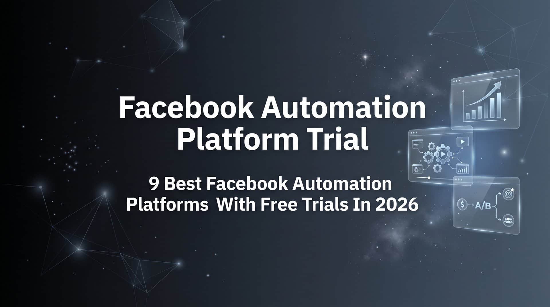 Featured image for 9 Best Facebook Automation Platforms With Free Trials in 2026