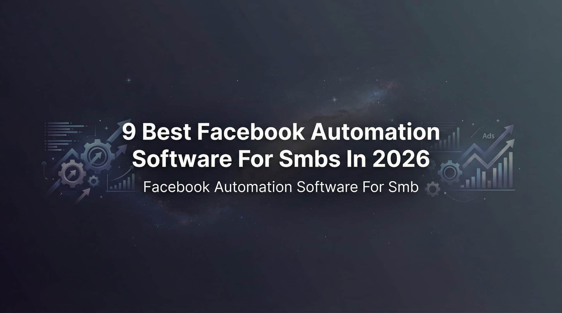 Featured image for 9 Best Facebook Automation Software for SMBs in 2026