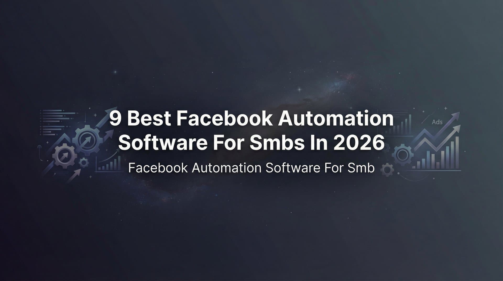 Featured image for 9 Best Facebook Automation Software for SMBs in 2026