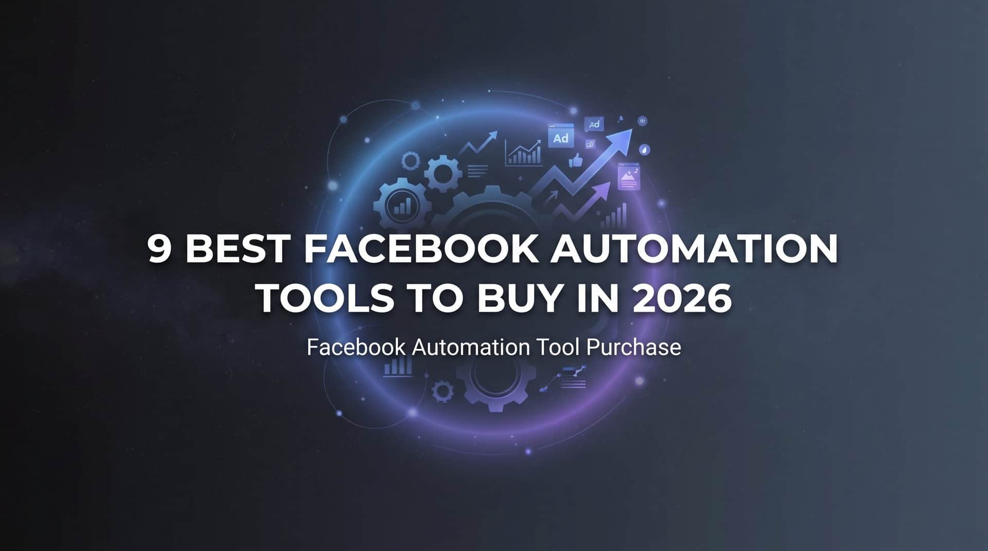 Featured image for 9 Best Facebook Automation Tools to Buy in 2026