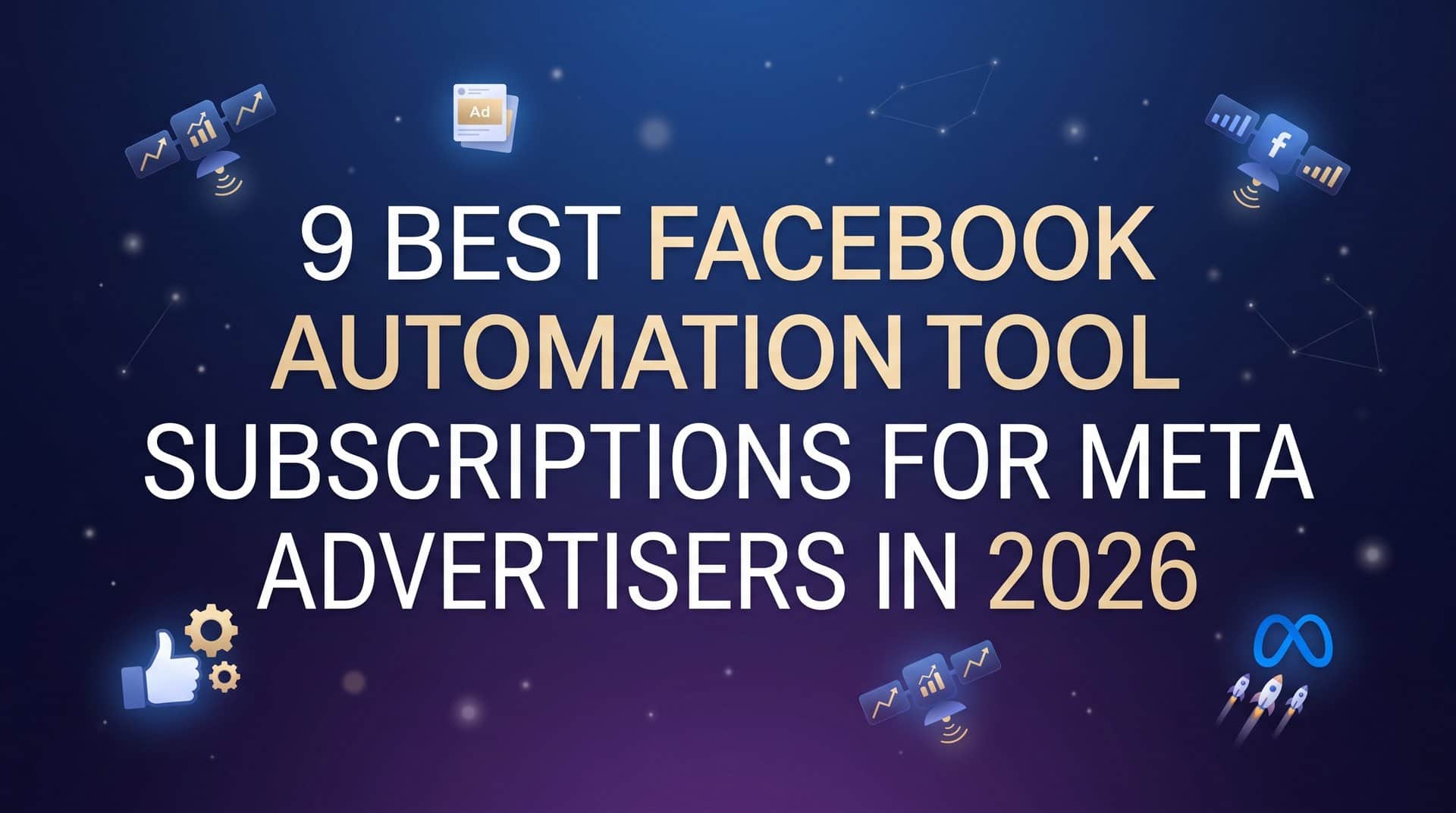 Featured image for 9 Best Facebook Automation Tool Subscriptions for Meta Advertisers in 2026
