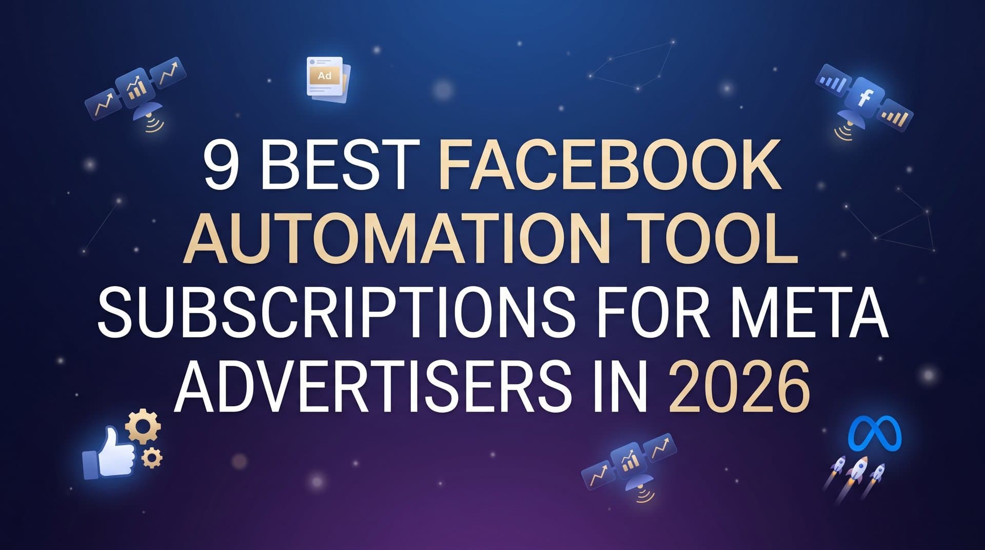 Featured image for 9 Best Facebook Automation Tool Subscriptions for Meta Advertisers in 2026