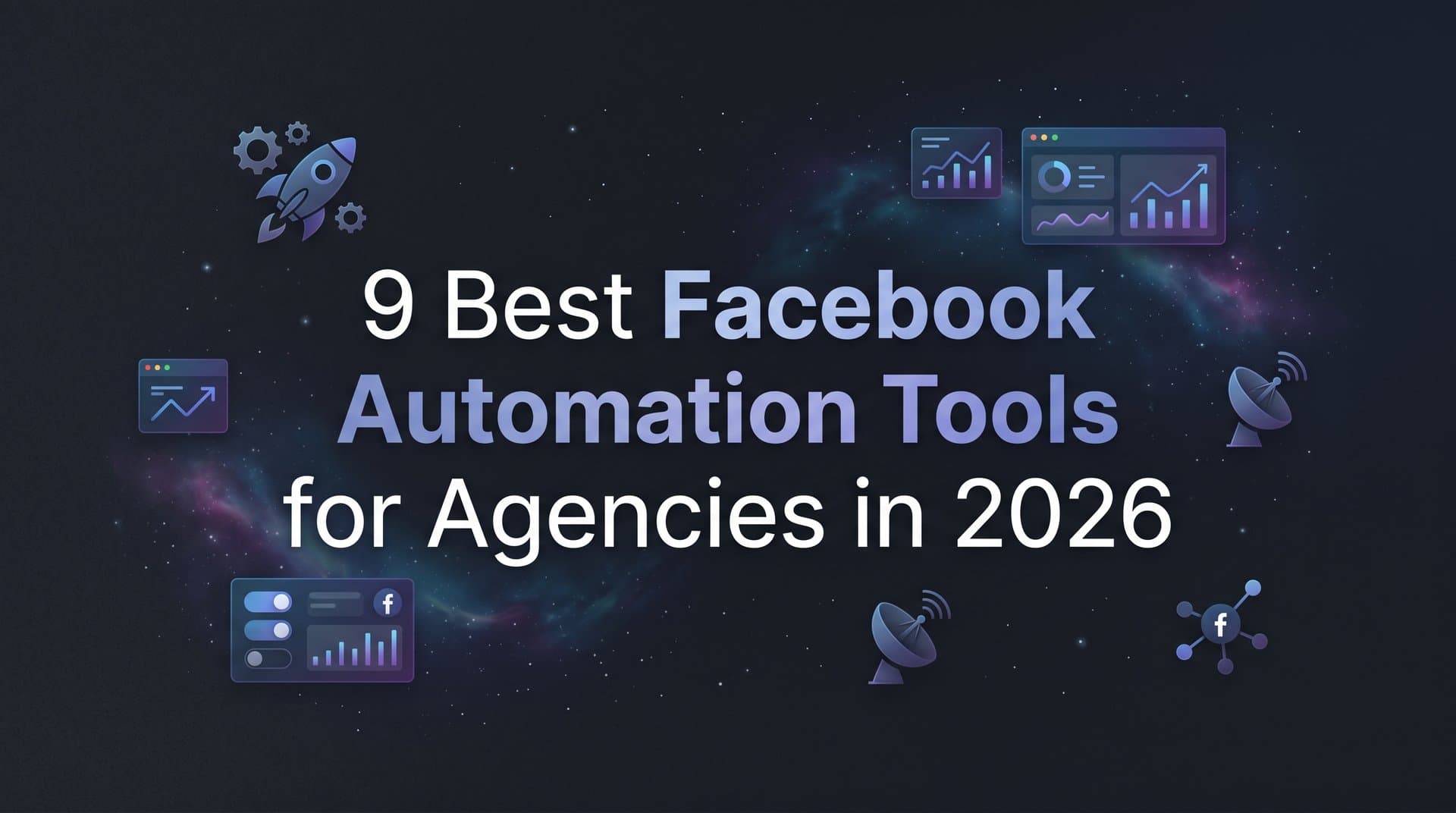Featured image for 9 Best Facebook Automation Tools for Agencies in 2026