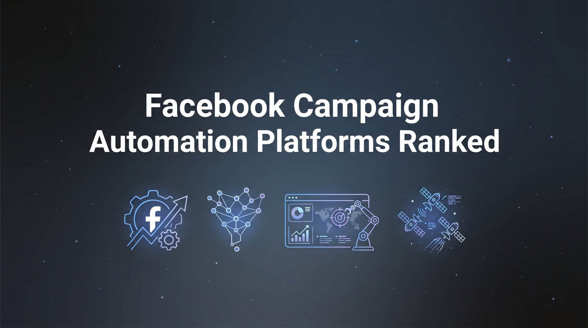 Featured image for 9 Best Facebook Campaign Automation Platforms Ranked for 2026