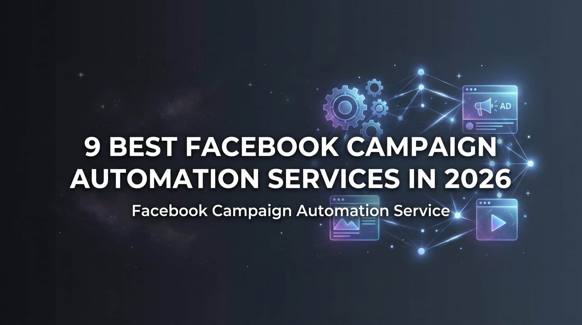 Featured image for 9 Best Facebook Campaign Automation Services in 2026