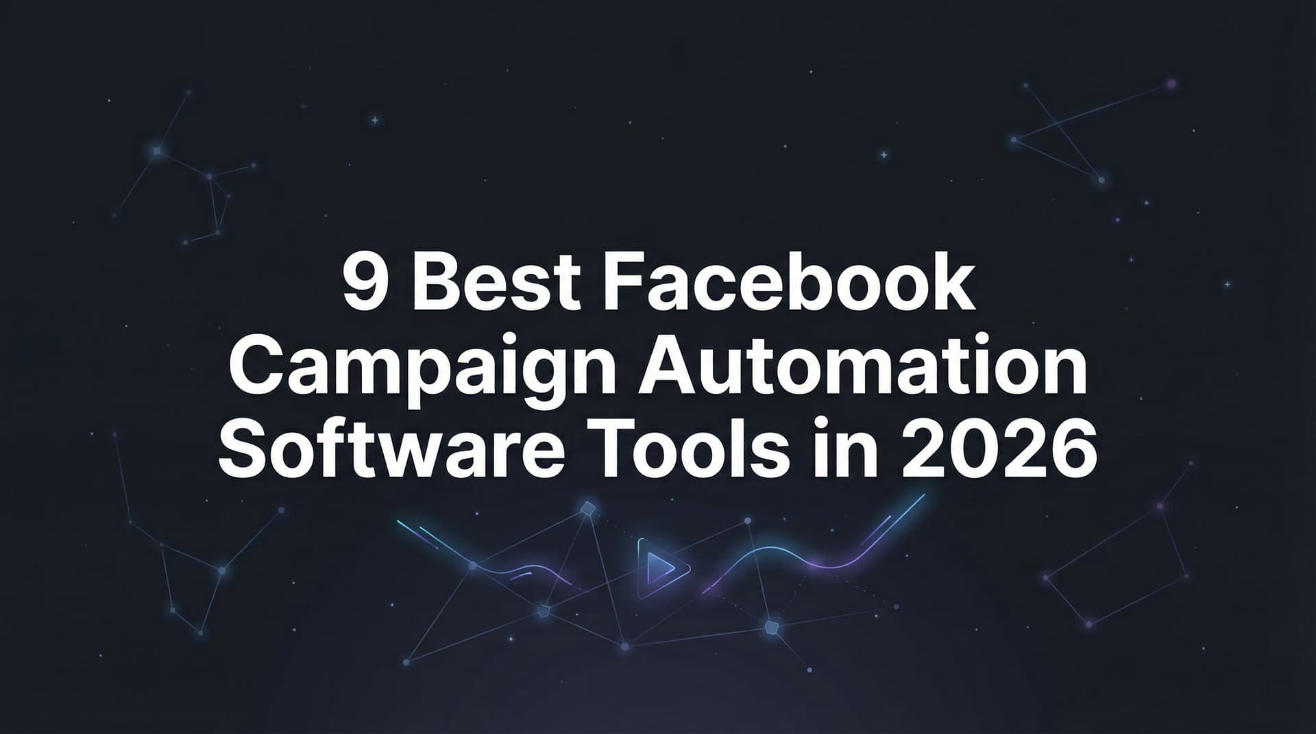 Featured image for 9 Best Facebook Campaign Automation Software Tools in 2026