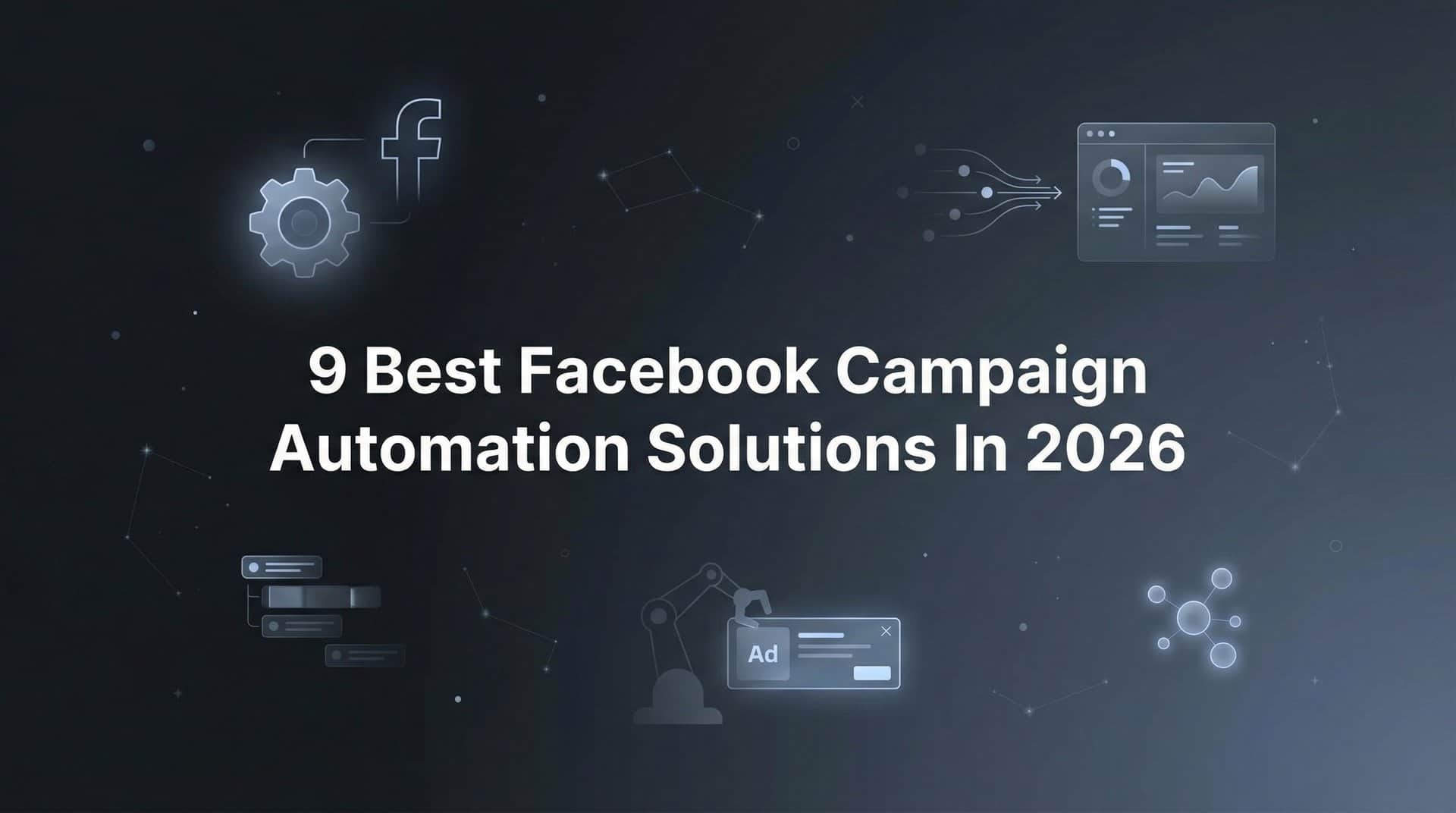 Featured image for 9 Best Facebook Campaign Automation Solutions in 2026