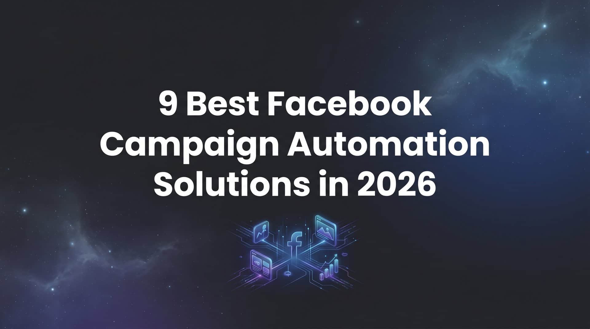 Featured image for 9 Best Facebook Campaign Automation Solutions in 2026