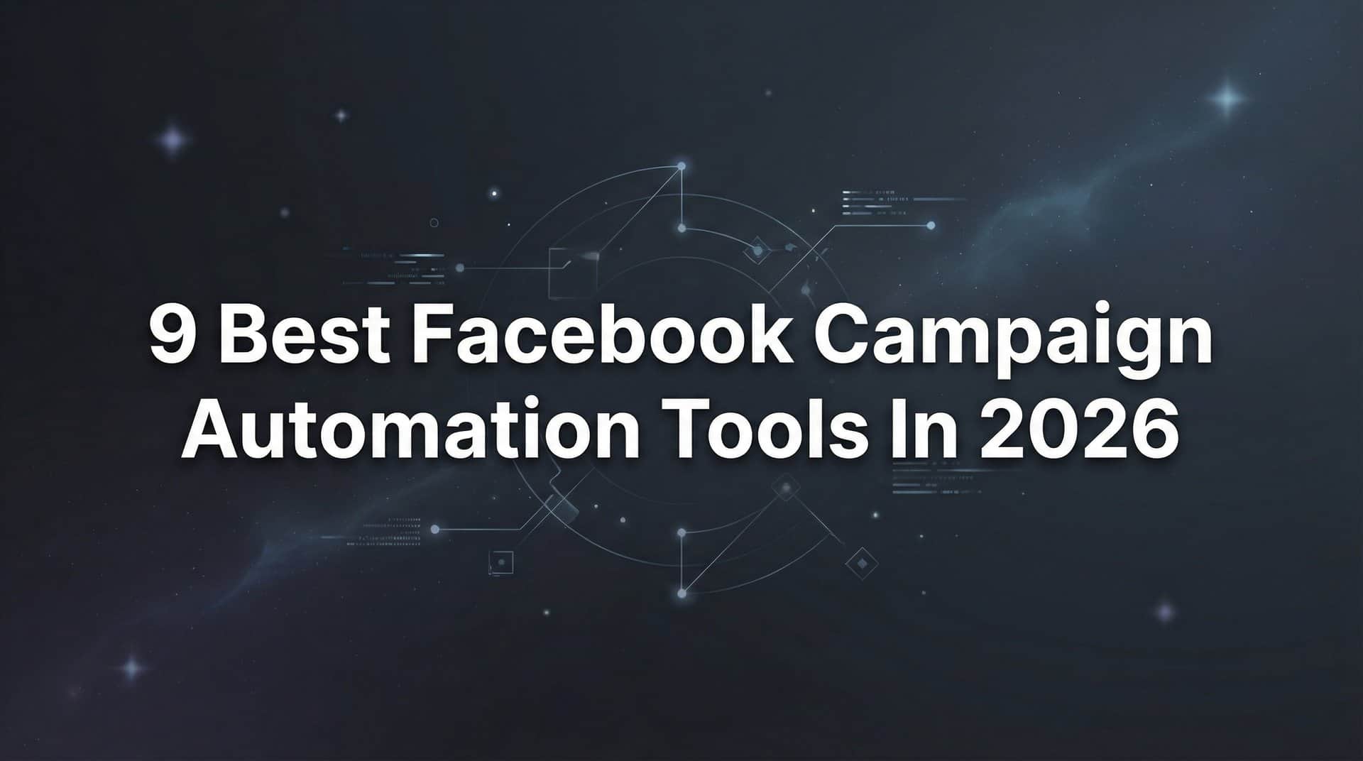 Featured image for 9 Best Facebook Campaign Automation Tools in 2026