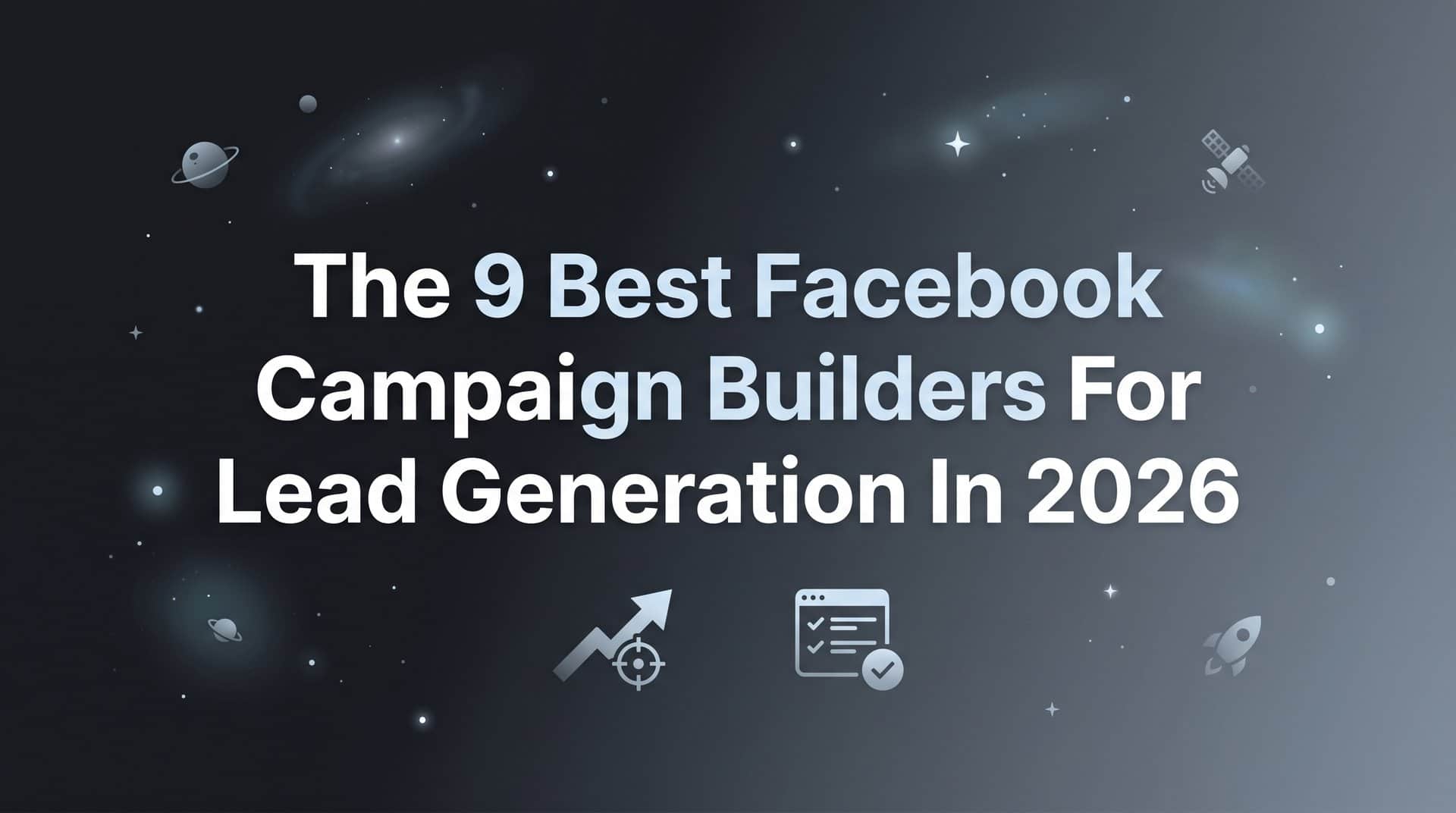 Featured image for 9 Best Facebook Campaign Builders for Lead Generation in 2026