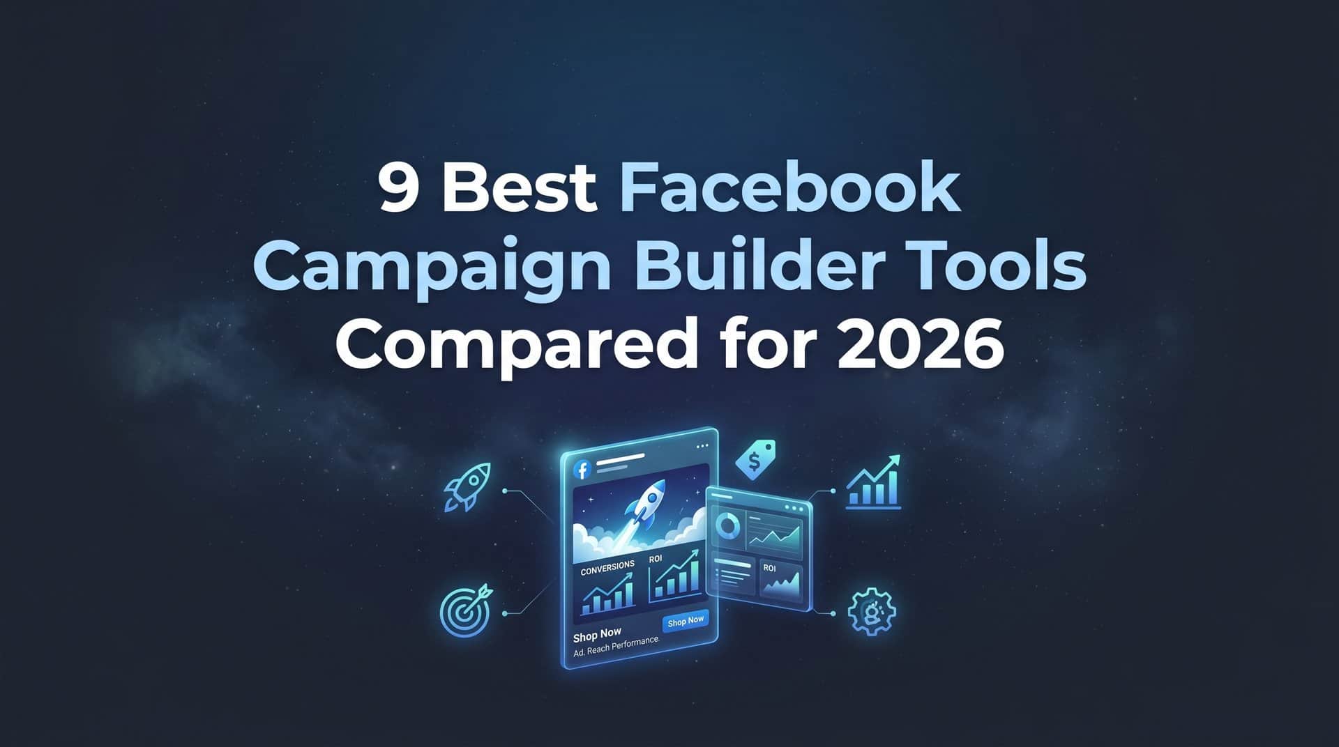 Featured image for 9 Best Facebook Campaign Builder Tools Compared for 2026