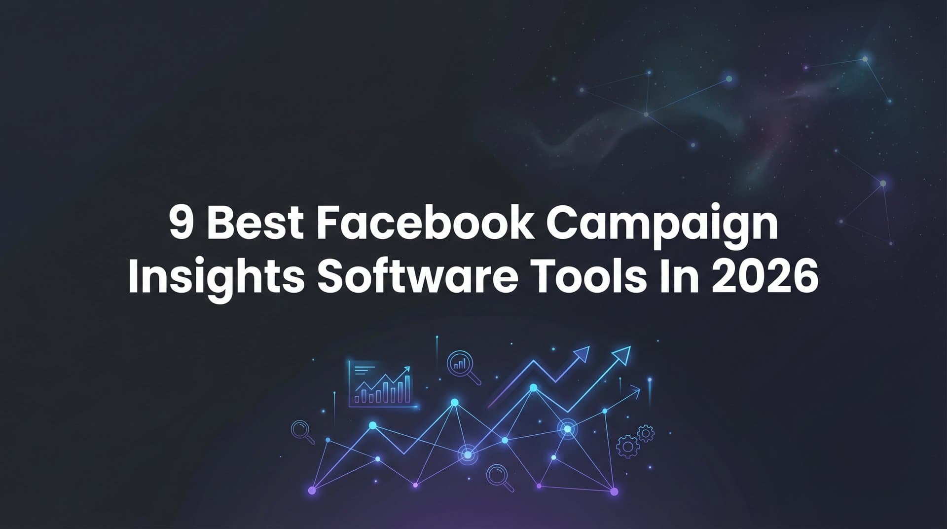 Featured image for 9 Best Facebook Campaign Insights Software Tools in 2026