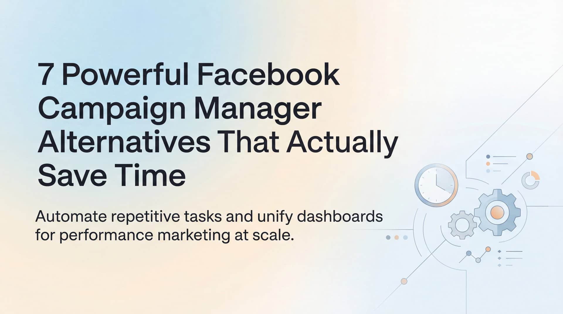 Featured image for 7 Powerful Facebook Campaign Manager Alternatives That Actually Save Time