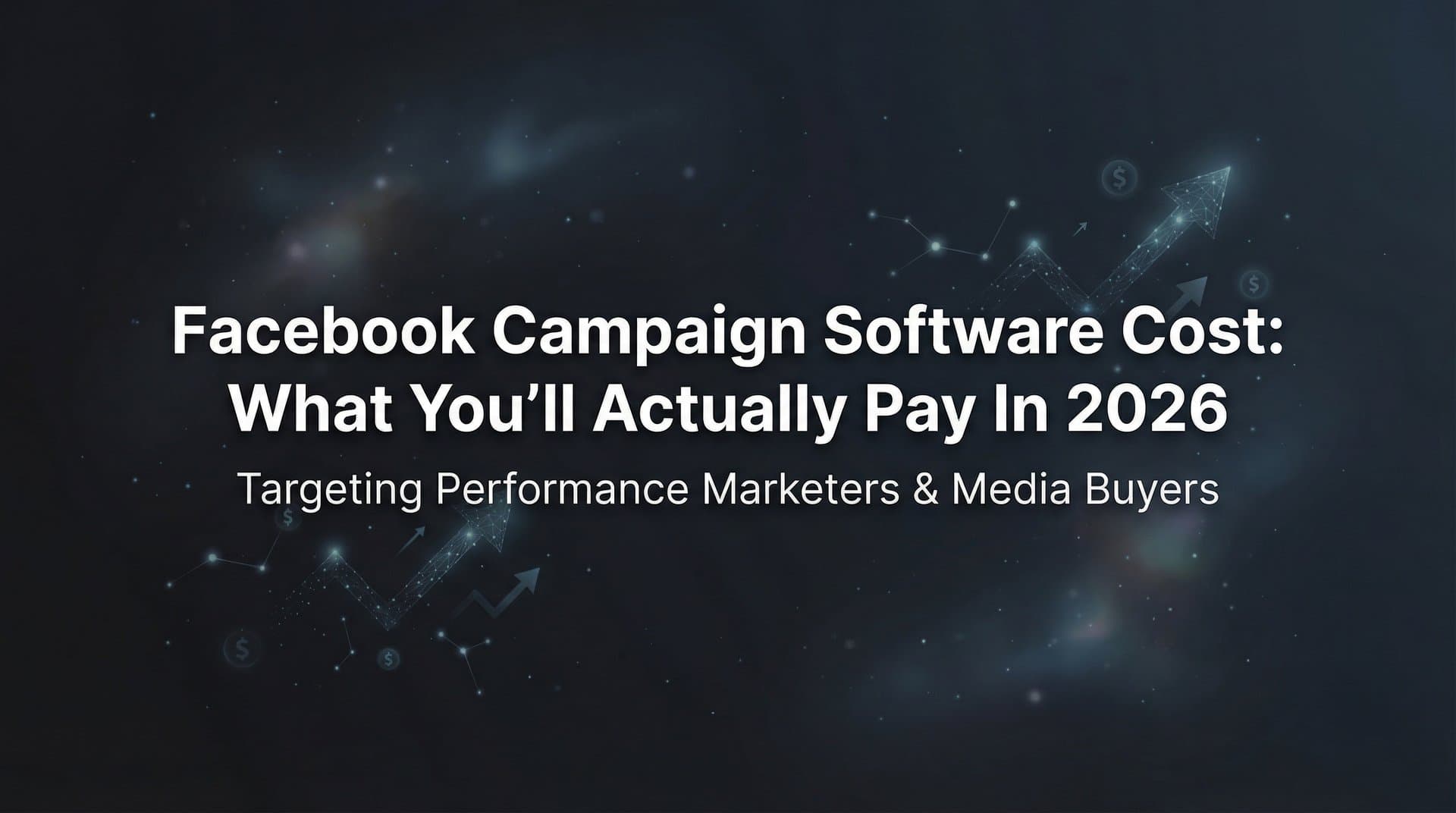 Featured image for Facebook Campaign Software Cost: What You'll Actually Pay in 2026