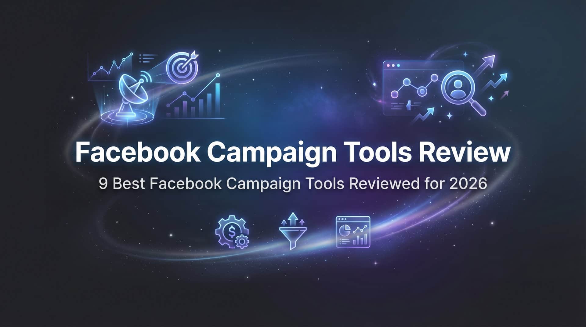 Featured image for 9 Best Facebook Campaign Tools Reviewed for 2026