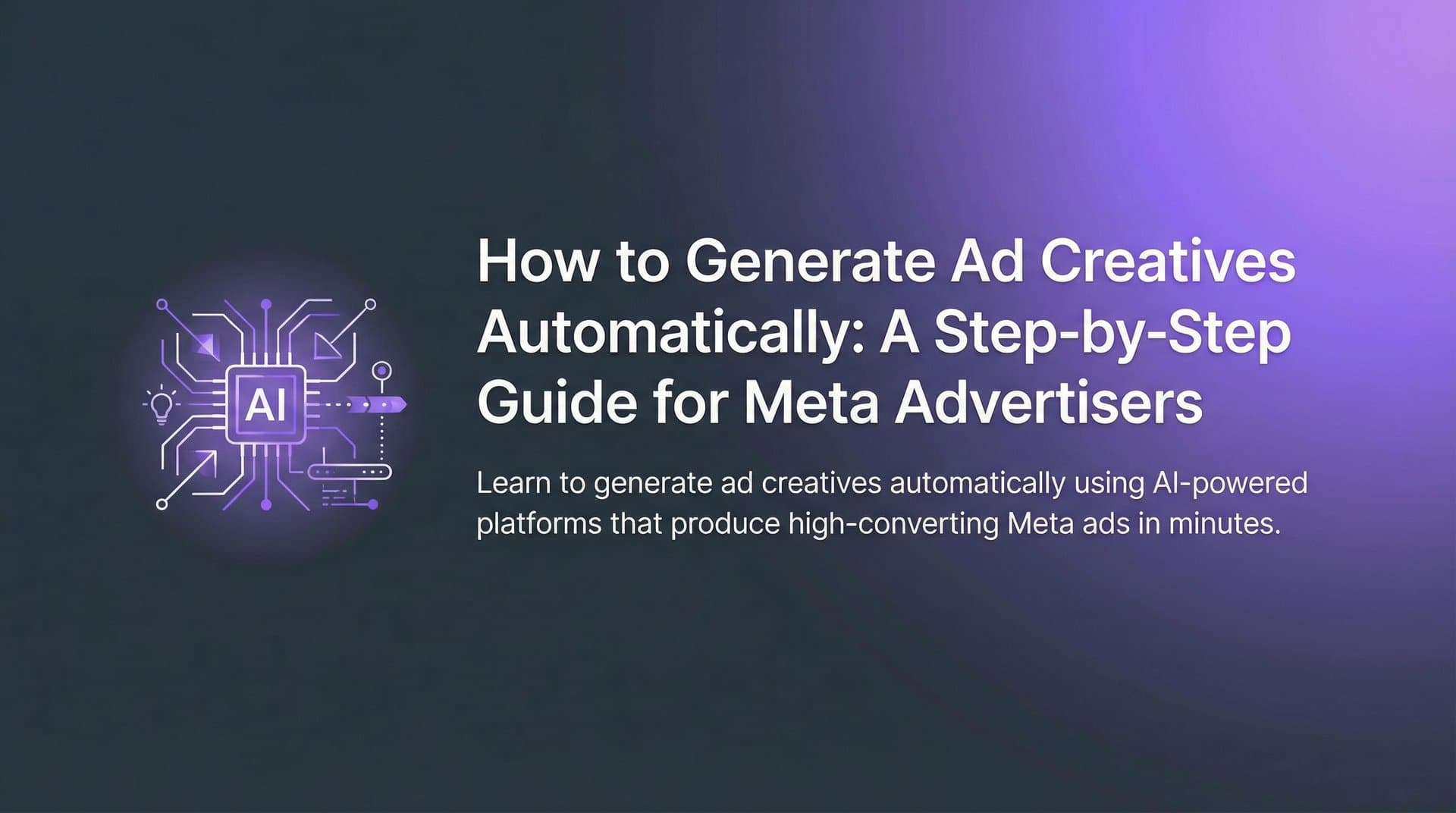 Featured image for How to Generate Ad Creatives Automatically: A Step-by-Step Guide for Meta Advertisers