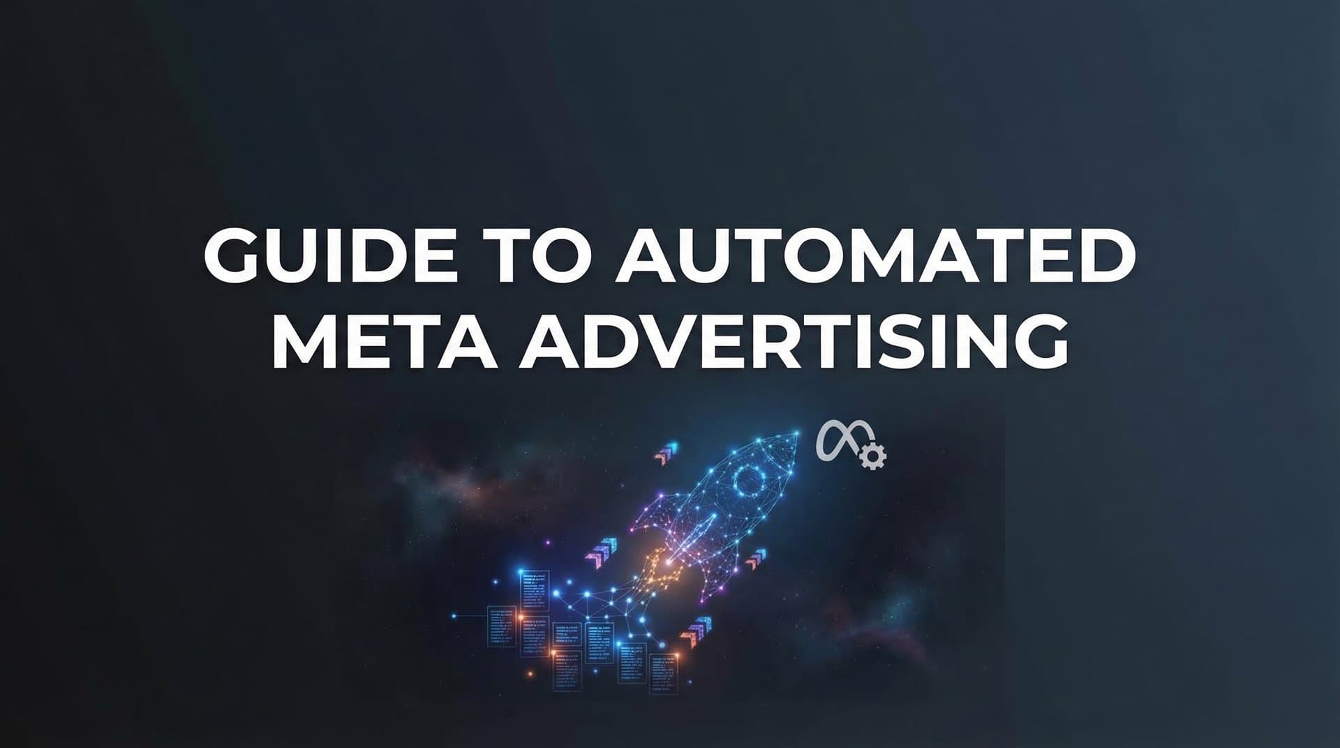 Featured image for How to Automate Your Meta Advertising: A Complete Step-by-Step Guide