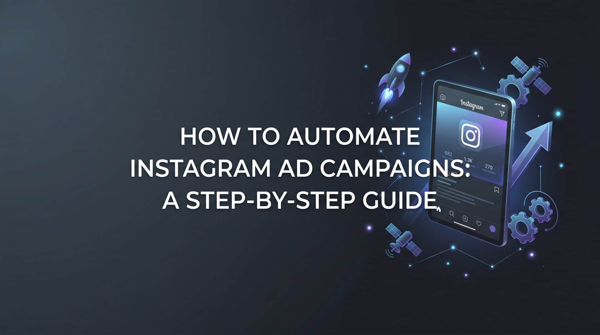 Featured image for How to Automate Instagram Ad Campaigns: A Step-by-Step Guide