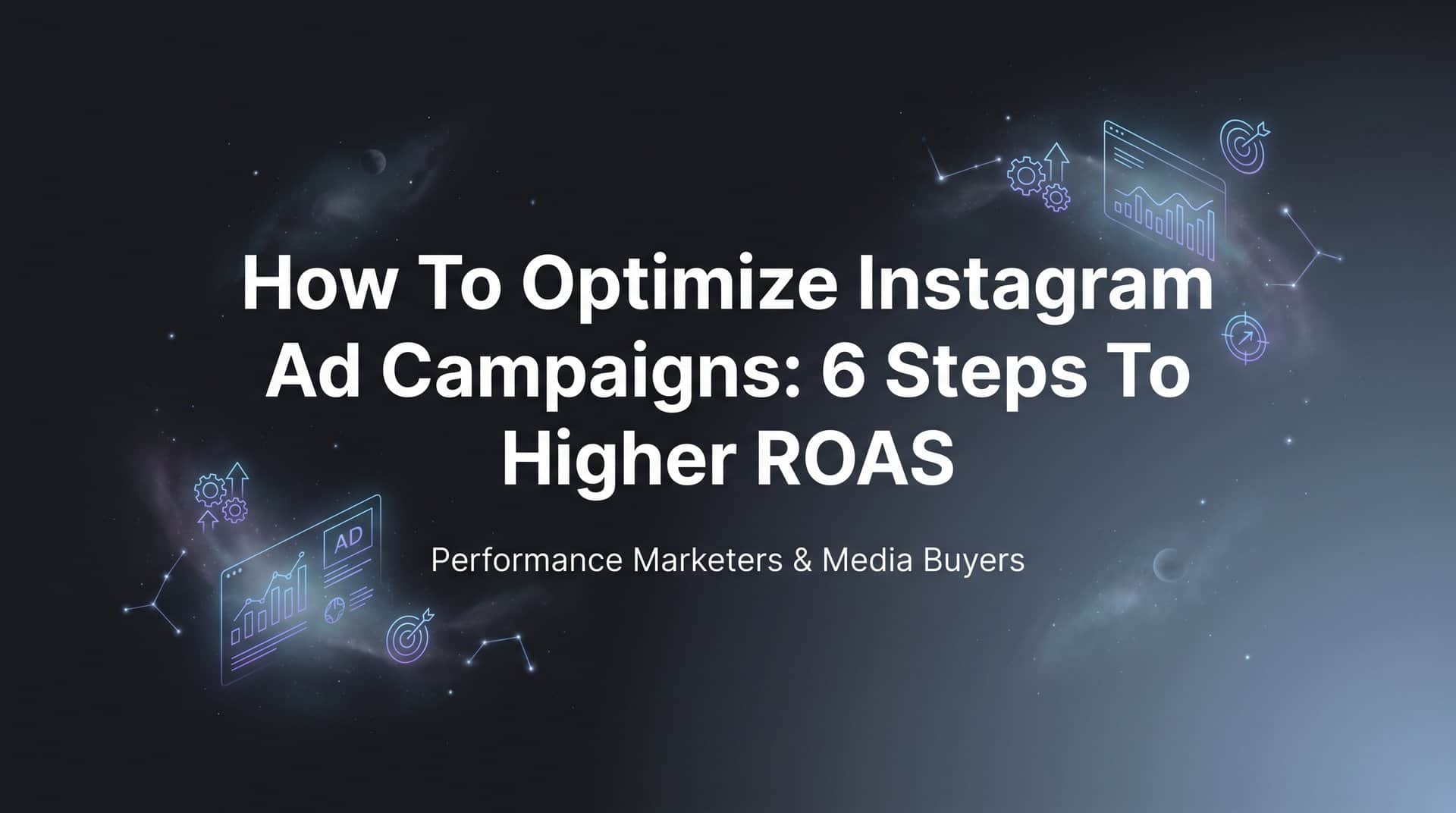 Featured image for How to Optimize Instagram Ad Campaigns: 6 Steps to Higher ROAS