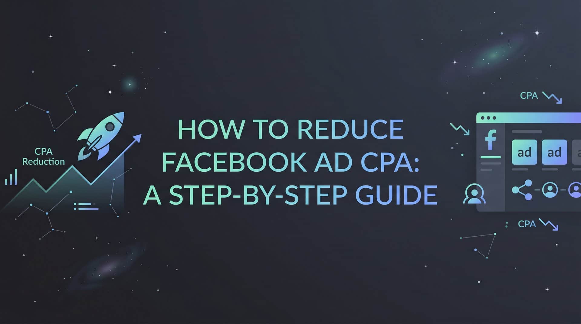 Featured image for How to Reduce Facebook Ad CPA: A Step-by-Step Guide