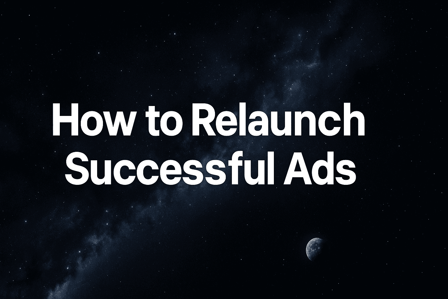 Featured image for How To Relaunch Successful Ads: A Six-Step Framework For Recovering (And Exceeding) Peak Performance