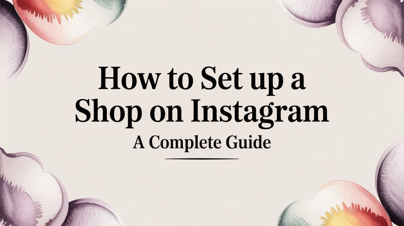 Featured image for How to Set Up a Shop on Instagram A Complete Guide