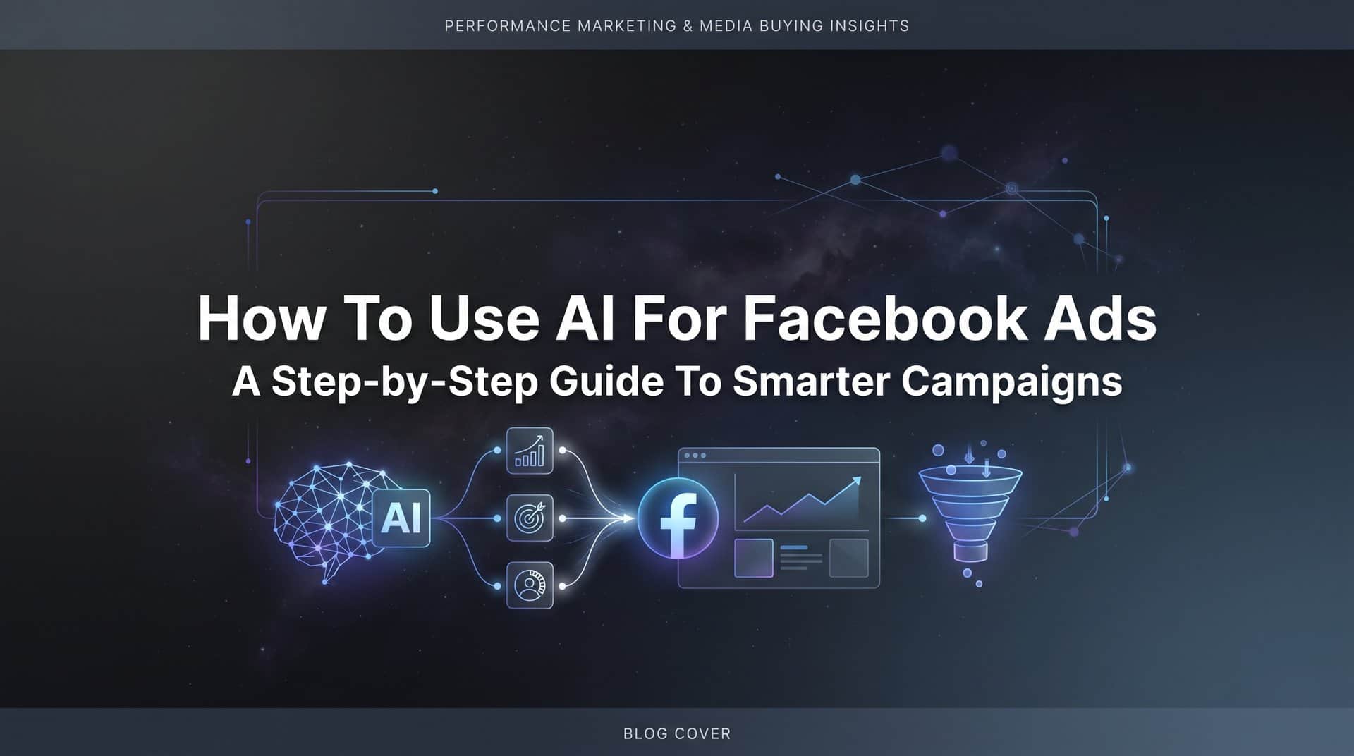 How to Use AI for Facebook Ads: A Step-by-Step Guide to Smarter Campaigns