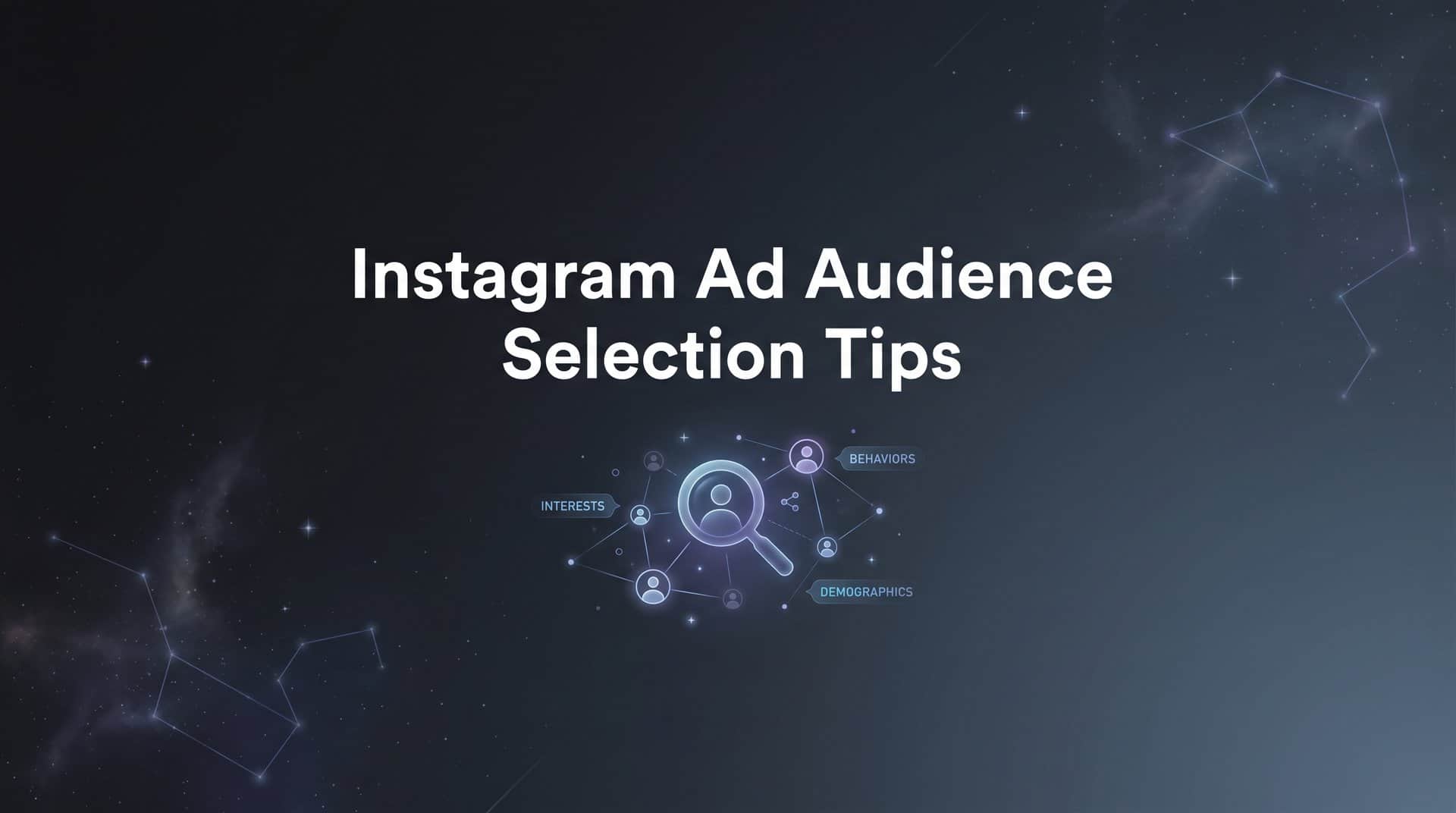 Featured image for How to Select the Right Instagram Ad Audience: A Step-by-Step Guide