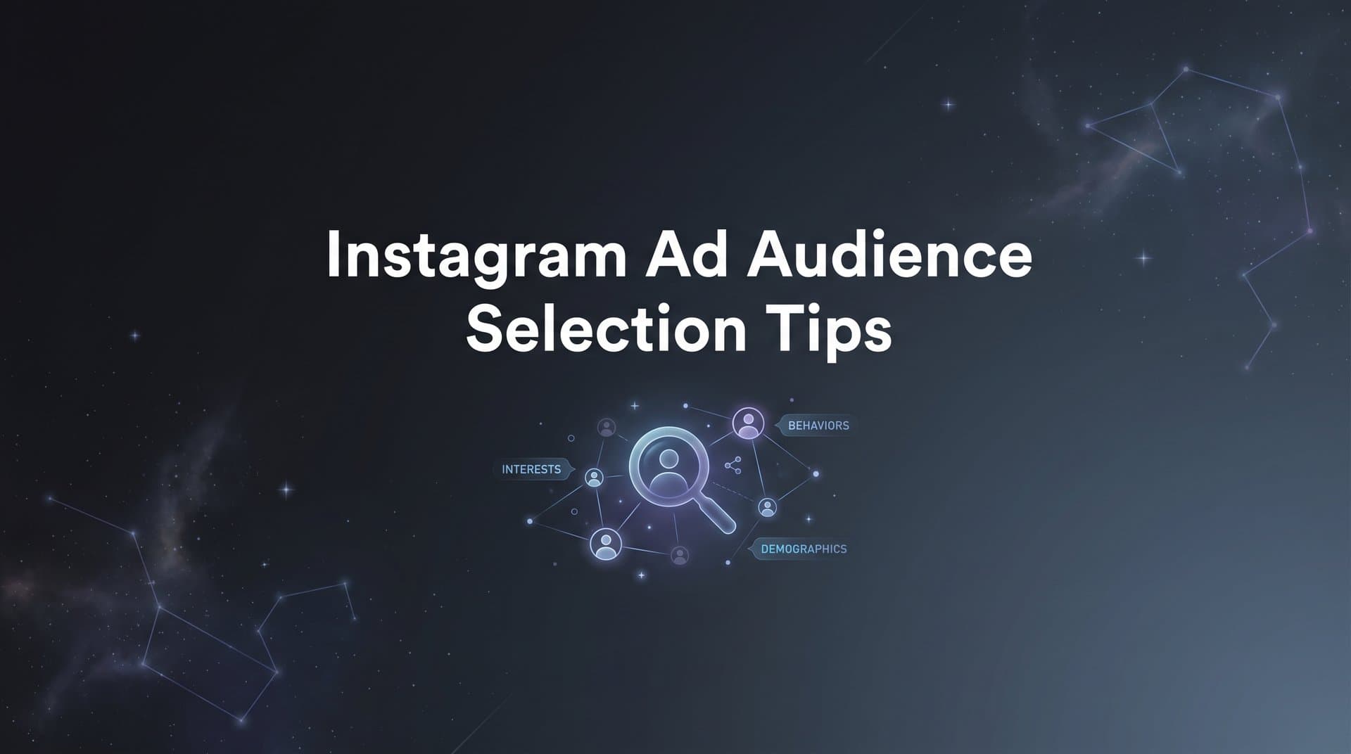 Featured image for How to Select the Right Instagram Ad Audience: A Step-by-Step Guide