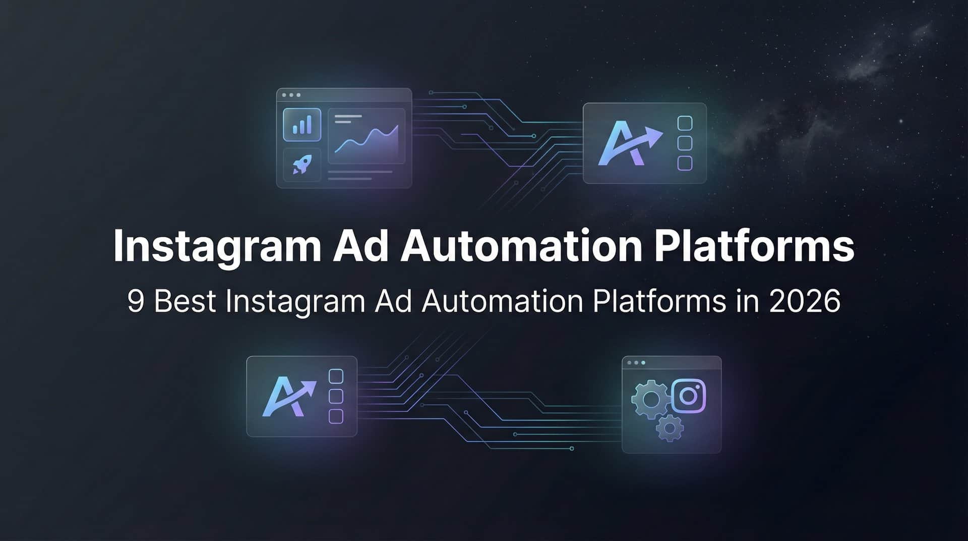 Featured image for 9 Best Instagram Ad Automation Platforms in 2026